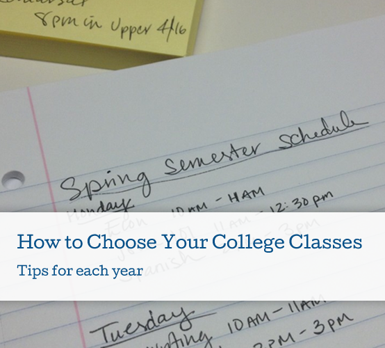 How to Choose Your College Classes - Tips for Each Year