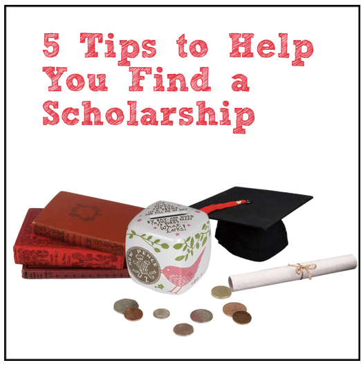 5 Tips to Help You Find a Scholarship for College