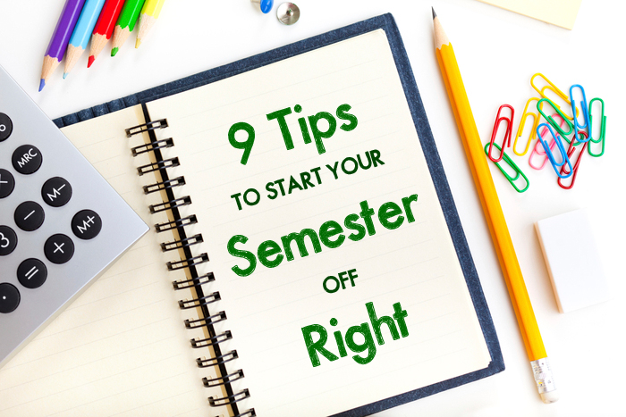 Start the New Semester Right – 9 Tips