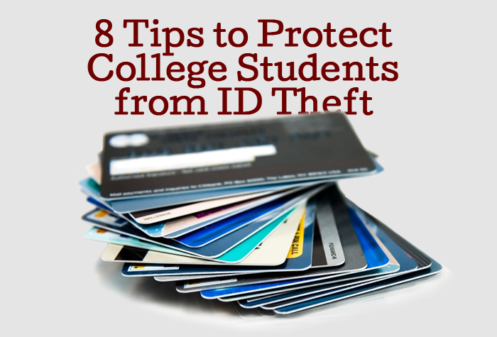 8 Tips to Protect College Students from ID Theft