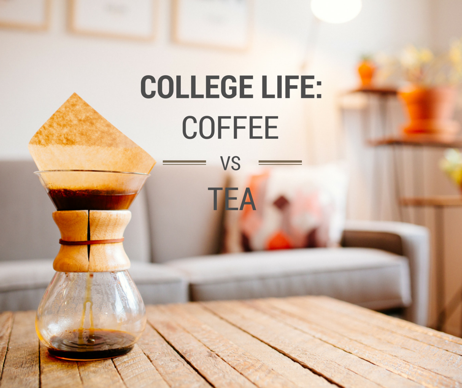 College Life: Tea vs. Coffee