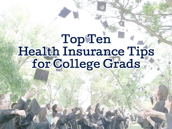 Top Ten Health Insurance Tips College Grads from eHealth