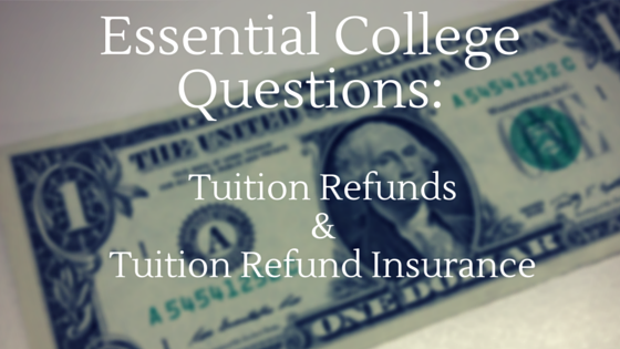 Essential Questions Regarding Tuition Refunds & Tuition Insurance