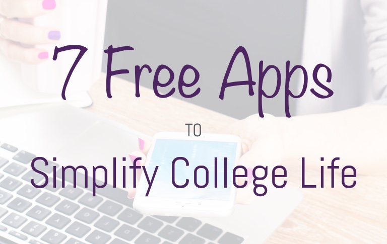 7 Free Apps To Simplify College Life