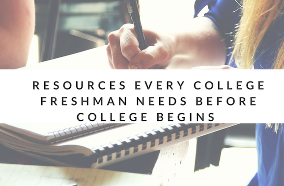 Resources Every College Freshman Needs Before College Begins