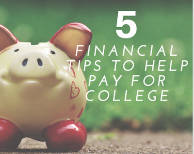 5 Financial Tips to Help Pay for College Expenses