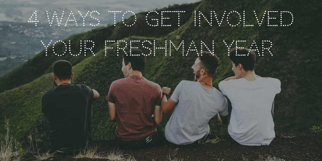 4 Ways To Get Involved Your Freshman Year