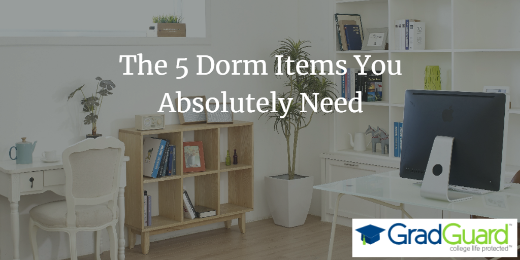 The 5 Dorm Items You Absolutely Need.